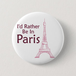 Ich wäre eher in Paris. Button