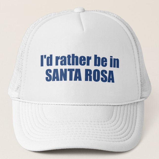 Ich wäre eher in Santa Rosa Kalifornien Truckerkappe (Vorderseite)