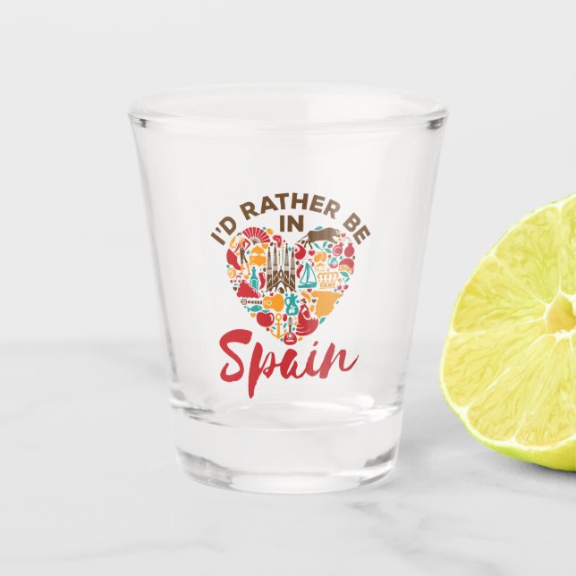 Ich wäre eher in Spanien Schnapsglas (Vorderseite)