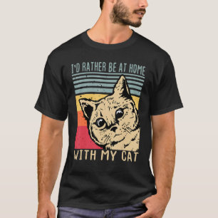 Ich wäre eher mit meiner Katze Retro Vintag Ca am T-Shirt