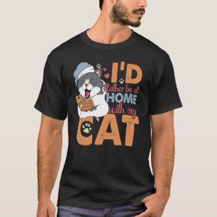 Ich wäre eher mit meiner Katze-Schlampe-Katze auf T-Shirt