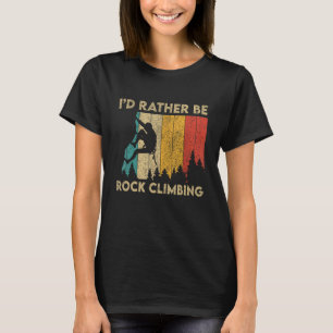 Ich wäre eher Rock Climbing Funny Vintag Boulderi T-Shirt