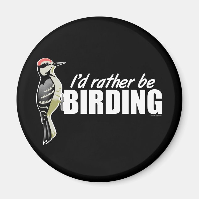 Ich wäre eher Vogelbeobachtung Magnet (Vorne)