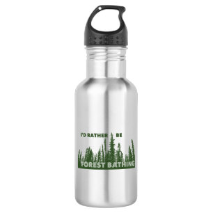 Ich wäre eher Waldbaden. Edelstahlflasche