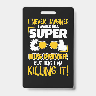 Ich wäre ein supercooler Busfahrer Ausweis