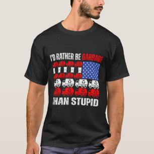 Ich wäre für Trump Trump eher Müll in Müll F T-Shirt