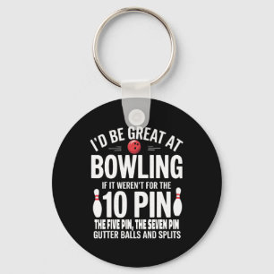 Ich wäre großartig im Bowling, wenn nicht für Gutt Schlüsselanhänger