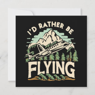 Ich wäre lieber am Fliegen. Flugzeug Einladung