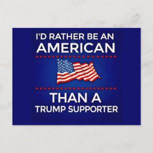 Ich wäre lieber Amerikaner als ein Trump-Anhänger Postkarte