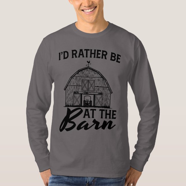 Ich wäre lieber auf der Scheune    T-Shirt (Vorderseite)