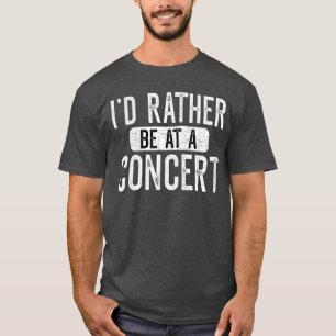 Ich wäre lieber auf einem Konzert Lustiges Musikko T-Shirt