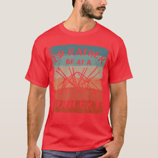 Ich wäre lieber auf einem Konzert Musik Konzerte G T-Shirt