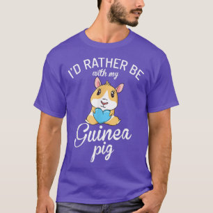 Ich wäre lieber bei meinem süßen Meerschweinchenbe T-Shirt
