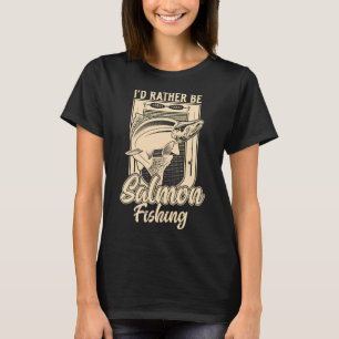 Ich wäre lieber ein Lachs-Angler T-Shirt