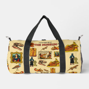 Ich wäre lieber im Museum Duffle Bag