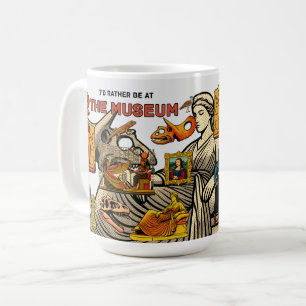 Ich wäre lieber im MUSEUM Kaffeetasse