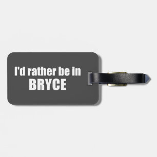 Ich wäre lieber im Nationalpark Bryce Canyon Gepäckanhänger