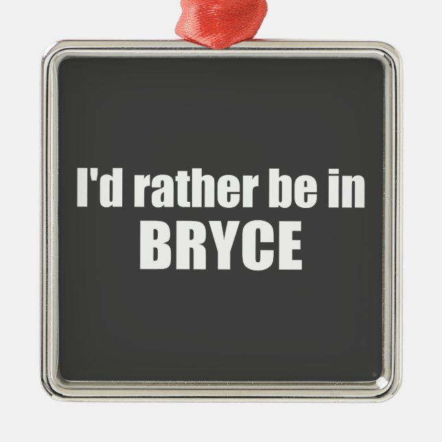 Ich wäre lieber im Nationalpark Bryce Canyon Ornament Aus Metall (Vorne)