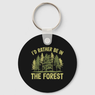 Ich wäre lieber im Wald Förster Forstwirtschaft Schlüsselanhänger