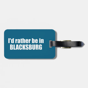 Ich wäre lieber in Blacksburg Virginia Gepäckanhänger