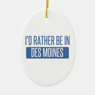 Ich wäre lieber in Des Moines Keramikornament