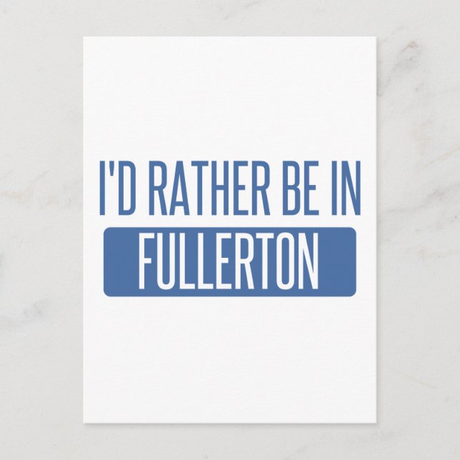 Ich wäre lieber in Fullerton Postkarte (Vorderseite)