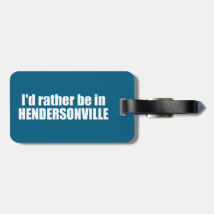Ich wäre lieber in Hendersonville North Carolina Gepäckanhänger