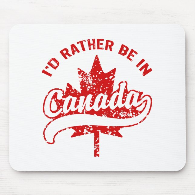 Ich wäre lieber in Kanada Mousepad (Vorne)