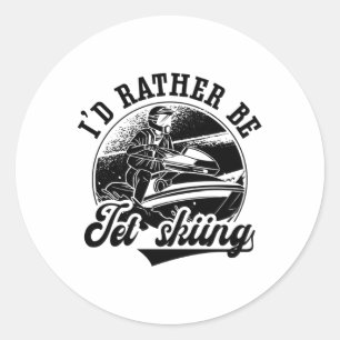 Ich wäre lieber Jetski-Fahren Jetski-Fahrer Jetski Runder Aufkleber