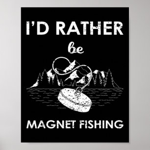 Ich wäre lieber Magnetangeln Poster