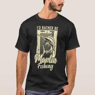 Ich wäre lieber Marlin-Fisch-Angler Fischer T-Shirt