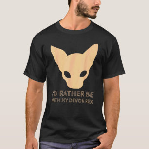 Ich wäre lieber mit meiner Devon Rex Katze T-Shirt