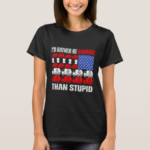 Ich wäre lieber Müllmann für Trump Trump in der Mü T-Shirt
