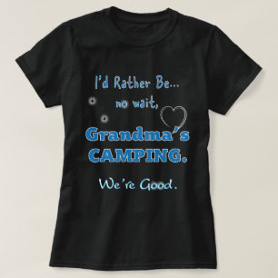 Ich wäre lieber nicht auf Oma Camping T-Shirts war