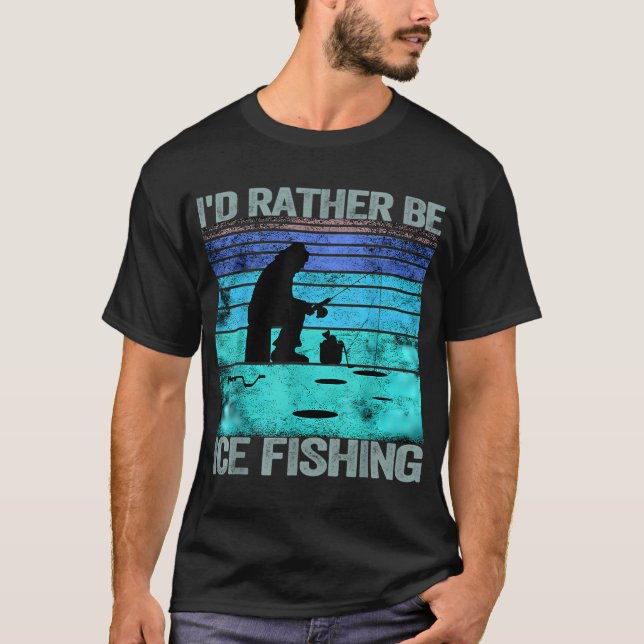Ich wäre lieber Retro-Eisfischen T-Shirt (Vorderseite)