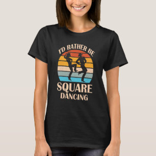 Ich wäre lieber Square Dance mit Country-Musik-Cow T-Shirt