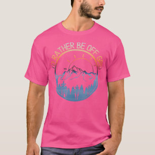 Ich wäre lieber vom Grid-Happy-Camping-Mund abgest T-Shirt