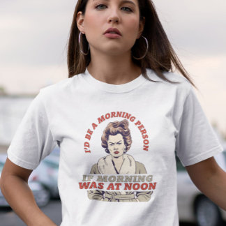 ICH WÄRE MORGEN MENSCH, WENN ICH | FUNNY | RETRO T-Shirt