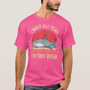 Ich warte das ganze Jahr auf diese Woche Funny Sha T-Shirt
