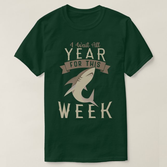 Ich warte das ganze Jahr auf diese Woche Funny Sha T-Shirt (Design vorne)