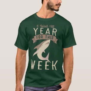 Ich warte das ganze Jahr auf diese Woche Funny Sha T-Shirt