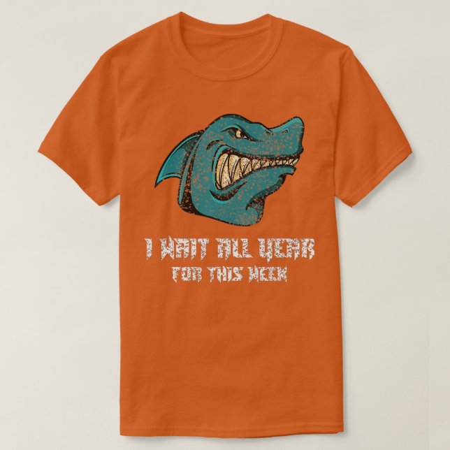 Ich warte das ganze Jahr auf diese Woche Sonnenhai T-Shirt (Design vorne)