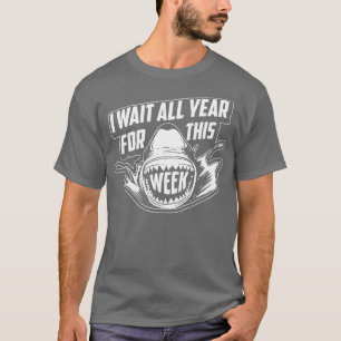 Ich warte das ganze Jahr auf diese Woche Sonnenhai T-Shirt