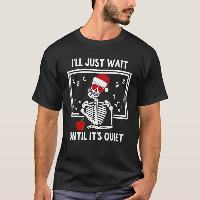 Ich warte nur, bis es leise Lehrer Skelett m T-Shirt (Vorderseite)