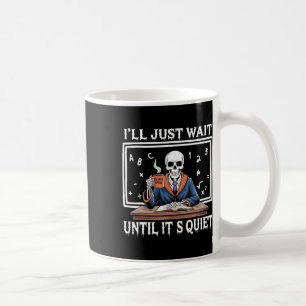Ich warte nur, bis es ruhig Geborene Halloween-Cof Kaffeetasse