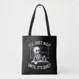 Ich warte nur, bis es ruhig ist - Lehrerin Hallowe Tasche