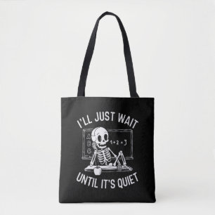Ich warte nur, bis es ruhig ist - Lehrerin Hallowe Tasche