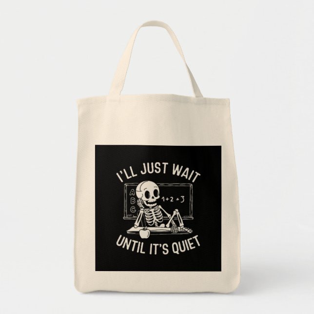 Ich warte nur, bis es ruhig ist - Lehrerin Hallowe Tragetasche (Vorne)