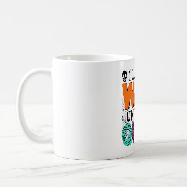 Ich warte nur, bis es ruhig ist - sonniges Hallowe Kaffeetasse (Links)