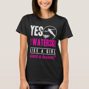 Ich Wasserski fahren wie ein Mädchen möchte eine L T-Shirt